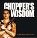 Chopper's Wisdom