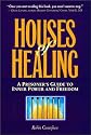 Houses of Healing : A Prisoner's Guide to Inner Power and Freedom