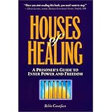 Houses of Healing : A Prisoner's Guide to Inner Power and Freedom