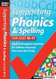 Supporting Phonics and Spelling: For Ages 10-11 (Supporting Phonics and Spelling)