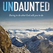 Undaunted: Daring to Do What God Calls You to Do | [Christine Caine]
