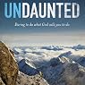 Undaunted: Daring to Do What God Calls You to Do