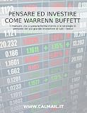Pensare ed investire come Warren Buffett. Il manuale che ti svela la forma mentis e le strategie di pensiero del più grande investitore di tutti i tempi.