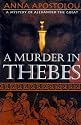 A Murder in Thebes: A Mystery of Alexander the Great