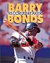 Barry Bonds: Record Breaker (Sports Achievers Biographies) Barry Bonds: Record Breaker (Sports Achievers Biographies)