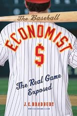 The Baseball Economist: The Real Game Exposed