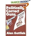 Politically Correct Guns by Alan Gottlieb