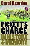 Pickett`s Charge in History and Memory (Civil War America)