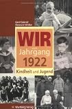 Wir vom Jahrgang 1922- Kindheit und Jugend