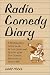 Book Radio Comedy Diary: A Researcher's Guide to the Actual Jokes and Quotes of the Top Comedy Programs of 1947-1950