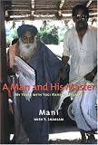 A Man and His Master: My Years With Yogi Ramsuratkumar