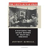 the vietnam war files uncovering the secret history of nixon era strategy modern war studies