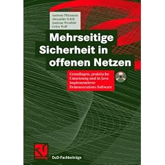 Mehrseitige Sicherheit in offenen Netzen: Grundlagen, praktische Umsetzung und in Java implementierte Demonstrations-Software (DuD-Fachbeitr�ge)