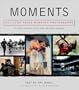 Moments: The Pulitzer Prize Winning Photographs