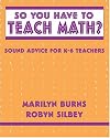 So You Have to Teach Math? Sound Advice for K-6 Teachers