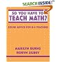 So You Have to Teach Math? Sound Advice for K-6 Teachers