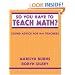 So You Have to Teach Math? Sound Advice for K-6 Teachers