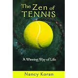 The Zen of Tennis: A Winning Way of Life