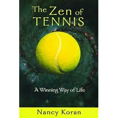 The Zen of Tennis: A Winning Way of Life