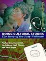 Doing Cultural Studies: The Story of the Sony Walkman (Culture, Media & Identities)