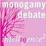 Monogamy is Bad for the Soul: An Intelligence Squared Debate