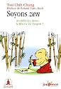 Soyons zen : Au-delà des mots, la liberté de l'esprit