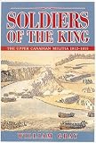 Soldiers of the King: The Upper Canadian Militia 1812-1815