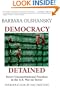 Democracy Detained: Secret Unconstitutional Practices in the U.S. War on Terror