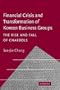 Financial Crisis and Transformation of Korean Business Groups: The Rise and Fall of Chaebols