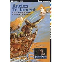 Ancien Testament : Tome 1, De la cr�ation du monde � l'entr�e en Terre promise