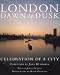 London Dawn to Dusk
