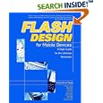 Flash Design for Mobile Devices by August de los Reyes, Gregory P. Burch, Aaron Cover, and Janet Galore