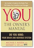 Do You Mind: Your Brain and Nervous System (You: The Owner's Manual)