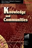 Knowledge and Communities (Resources for the Knowledge-based Economy)