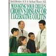Managing Your Child's Crohn's Disease and Ulcerative Colitis by Keith J. Benkov and Harland S. Winter