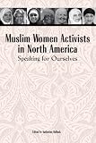 More details of book titled: Muslim Women Activists in North America: Speaking for Ourselves
