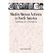 Muslim Women Activists in North America: Speaking for Ourselves