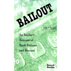 Bailout: An Insider's Account of Bank Failures and Rescues