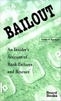 Bailout: An Insider's Account of Bank Failures and Rescues