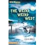 Weird, Weird West, The (Strange Matter®) (Strange Matter�)