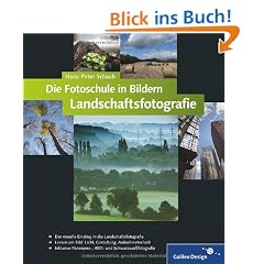Die Fotoschule in Bildern. Landschaftsfotografie (Galileo Design)