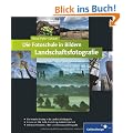 Die Fotoschule in Bildern. Landschaftsfotografie (Galileo Design)