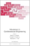 Advances in Cardiovascular Engineering: Proceedings of a NATO Advanced Study Institute on New Frontiers in Cardiovascular Engineering, held December ... Spain (Nato Science Series A: (closed))