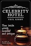Celebrity hotel : true inside gossip, scandal and intrigue