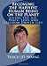Becoming the Happiest Human Being on the Planet: Living the Joy, Peace, Love and Freedom Driven Life