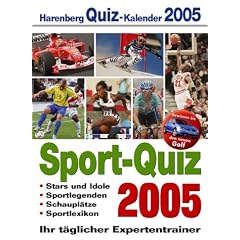 Harenberg Quiz-Kalender Sport-Quiz 2005. Ihr t�glicher Expertentrainer: Stars und Idole, Sportlegenden, Schaupl�tze, Sportlexikon