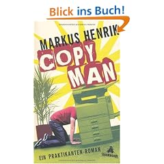 Copy Man: Ein Praktikantenroman