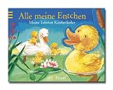 Alle meine Entchen: Meine liebsten Kinderlieder - 