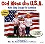 God Bless the USA: Kids Sing Songs for America