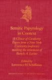 Semitic Papyrology in Context: A Climate of Creativity. : Papers from a New York University Conference Marking the Retirement of Baruch A. Levine (Culture and History of the Ancient Near East)